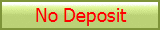 No Deposit